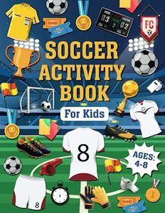 Soccer Activity Book for Kids Ages 4-8: The Perfect Educational Soccer Themed Activity and Coloring Book for Soccer Lovers | Word Search, Mazes, Crosswords, Coloring Pages,... Much More