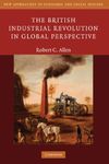 The British Industrial Revolution in Global Perspective (New Approaches to Economic and Social History)