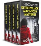 THE COMPLETE DETECTIVE JACK MACINTOSH MYSTERIES BOOKS 1–4 four absolutely gripping crime thrillers (British Crime Thriller Box sets)