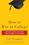 How to Win at College: Simple Rules for Success from Star Students