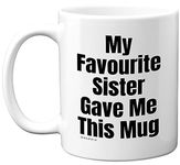 Funny Birthday Mug for Brother - My Favourite Sister - Novelty Joke Present for Brother from Sister Sibling Banter Gift Gifts Christmas 11oz Ceramic Dishwasher Safe Coffee Mugs Cup