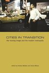 Cities In Transition: The Moving Image and the Modern Metropolis (Film and Media Studies)