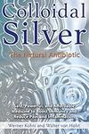 Colloidal Silver: The Natural Antibiotic