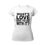 buzz shirts Whats Love Got to Do with It, Mens or Women's Organic Cotton Retro Song Inspired Music T-Shirt