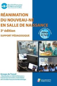 REANIMATION DU NOUVEAU-NE EN SALLE DE NAISSANCE 3ED: SUPPORT PEDAGOGIQUE- VIDEOS EN LIGNE