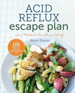 The Acid Reflux Escape Plan: Two weeks to Heartburn Relief