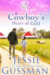 A Cowboy's Heart of Gold (Sweet View Ranch Western Christian Cowboy Romance Book 4) An enemies to more sweet romance