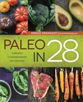 Paleo in 28: 4 Weeks, 5 Ingredients, 130 Recipes