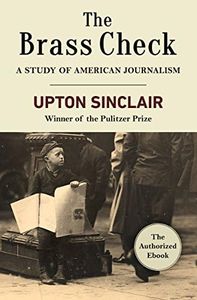 The Brass Check: A Study of American Journalism