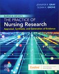 Burns and Grove's The Practice of Nursing Research: Appraisal, Synthesis, and Generation of Evidence