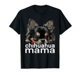 Chihuahua Mama Chihuahua Long Haired Mom Mommy Chiwawa Dog T-Shirt