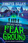 Fear Ground: New for 2022, a funny, scary thriller from the author of Crater Lake. Perfect for kids aged 9-12 and fans of Goosebumps!: Book 2 (Dread Wood)