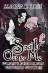 Spell It Out for Me: A Not-So-Cozy Witch Mystery (Womby's School for Wayward Witches Book 9)