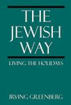 The Jewish Way: Living the Holidays