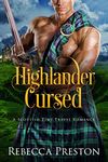 Highlander Cursed: A Scottish Time Travel Romance (Highlander In Time Book 6)