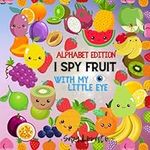 I SPY Fruit: Alphabet Edition, ABCs