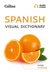 Spanish Visual Dictionary: A photo guide to everyday words and phrases in Spanish