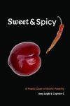 Sweet & Spicy: A Poetic Duet of Erotic Polarity