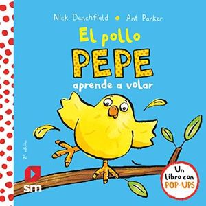 El pollo Pepe aprende a volar (El pollo Pepe y sus amigos)