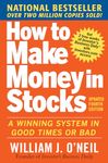 How to Make Money in Stocks: A Winning System In Good Times And Bad, Fourth Edition: A Winning System in Good Times or Bad (PERSONAL FINANCE & INVESTMENT)