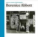 Berenice Abbott: Aperture Masters of Photography