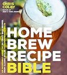 Home Brew Recipe Bible: An Incredib