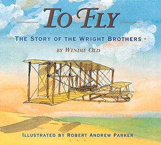 To Fly: The Story of the Wright Brothers – A Biography for Children (Ages 6-9) About the Sibling Inventors Who Built the First Airplane