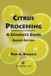 Citrus Processing: A Complete Guide (Chapman & Hall Food Science Book)