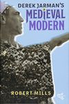 Derek Jarman`s Medieval Modern: 14 (Medievalism)