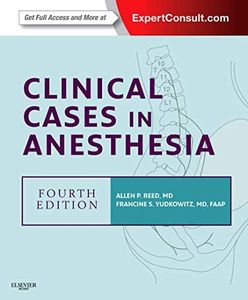 Clinical Cases in Anesthesia: Expert Consult - Online and Print (Expert Consult Title: Online + Print)