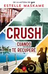 Crush 3. Cuando te recuperé