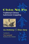 Chi Na Fa: Traditional Chinese Submission Grappling Techniques