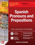 Practice Makes Perfect: Spanish Pronouns and Prepositions, Premium Fourth Edition