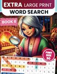 Extra Large Print Word Search: Jumbo Word Search For Seniors & Adults | 50 Themed Puzzles With Very BIG Letters (30 Font Size) | Anti-Eye Strain Word Find To Have Fun And Relax