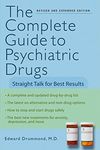 The Complete Guide to Psychiatric Drugs: Straight Talk for Best Results