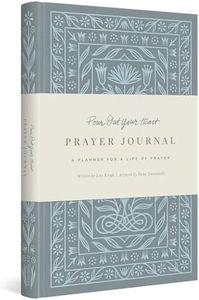 Pour Out Your Heart: A Prayer Journal for Life (Cloth Over Board): A Prayer Journal for Life