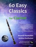 60 Easy Classics for Clarinet: wonderful melodies by the world's greatest composers arranged for beginner to intermediate clarinet players