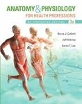Anatomy and Physiology for Health Professions by Jeff Ankney, Bruce Colbert and