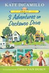 3 Adventures on Deckawoo Drive: 3 Books in 1 (Tales from Mercy Watson's Deckawoo Drive)