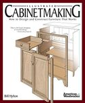 Illustrated Cabinetmaking: How to Design and Construct Furniture That Works (American Woodworker)