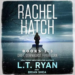 Rachel Hatch Series Books 1-3: Drift, Downburst, & Fever Burn (Rachel Hatch Boxset, Book 1)