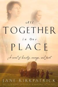 All Together in One Place (Kinship and Courage Book 1)