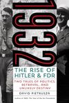 1932: The Rise of Hitler and FDR―Two Tales of Politics, Betrayal, and Unlikely Destiny