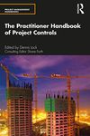 The Practitioner Handbook of Project Controls (Project and Programme Management Practitioner Handbooks)