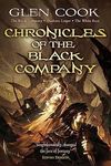 Chronicles of the Black Company: A dark, gritty fantasy, perfect for fans of GAME OF THRONES and ASSASSIN S CREED