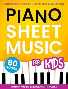 Piano Sheet Music for Kids: A Great Beginner Songbook with Letter Notation As Well As Video, Audio, and Backing Tracks to 80 Classic Kids Songs