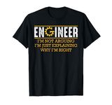 Engineer I'm Not Arguing Engineering Professional Funny T-Shirt