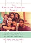 Freedom Writers' Diary: How A Teacher And 150 Teens Used Writing To Change Themselves And The World Around Them