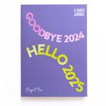 Project You Goodbye 2024, Hello 2025 - A Guided Journal For Self-Reflection, Dreaming, Goal Setting and Planning Your Year in 2025