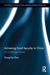 Achieving Food Security in China: The Challenges Ahead (Routledge Studies in the Modern World Economy)